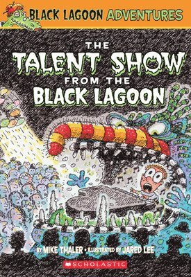 Mike Thaler - The Talent Show from the Black Lagoon (Black Lagoon Adventures #2), Häftad