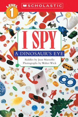I Spy A Dinosaur's Eye (scholastic Reader, Level 1) 1