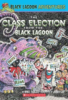 Mike Thaler - The Class Election from the Black Lagoon (Black Lagoon Adventures #3), Häftad