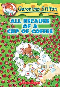 bokomslag All Because of a Cup of Coffee (Geronimo Stilton #10)
