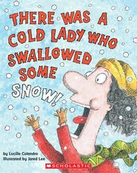 bokomslag There Was a Cold Lady Who Swallowed Some Snow!