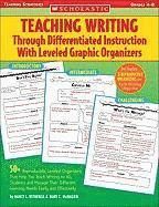 bokomslag Teaching Writing Through Differentiated Instruction with Leveled Graphic Organizers: 50+ Reproducible, Leveled Organizers That Help You Teach Writing