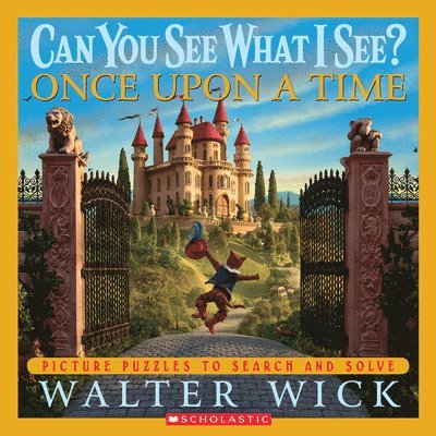 Can You See What I See? Once Upon a Time: Picture Puzzles to Search and Solve 1
