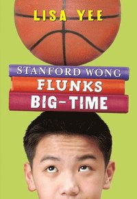 bokomslag Stanford Wong Flunks Big-Time (the Millicent Min Trilogy, Book 2)