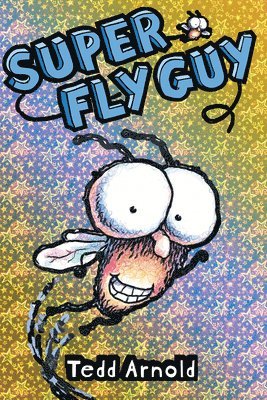 Tedd Arnold - Super Fly Guy! (Fly Guy #2), Inbunden