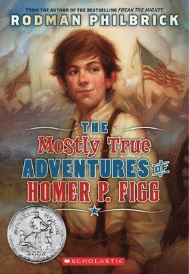 Rodman Philbrick - The Mostly True Adventures of Homer P. Figg (Scholastic Gold), Häftad