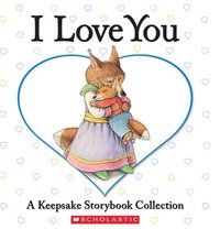 bokomslag I Love You: A Keepsake Storybook Collection