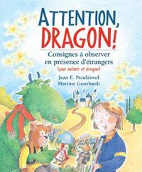 bokomslag Attention, Dragon!: Consignes ? Observer En Pr?sence d'?trangers (Pour Enfants Et Dragons)