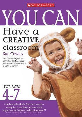 bokomslag You Can Have a Creative Classroom for Ages 4-7