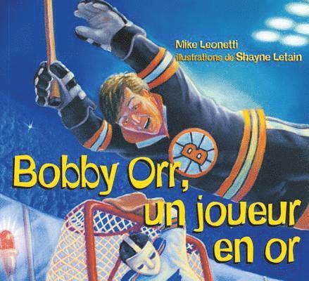 Mike Leonetti - Bobby Orr, Un Joueur En or, Häftad
