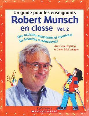bokomslag Robert Munsch En Classe: Vol. 2: Un Guide Pour Les Enseignants