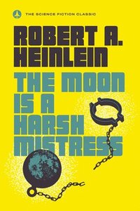 bokomslag The Moon Is a Harsh Mistress