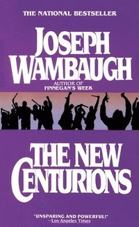 bokomslag The New Centurions: The New Centurions: A Novel