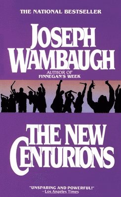 The New Centurions: The New Centurions: A Novel 1