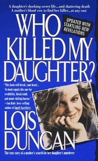 bokomslag Who Killed My Daughter?: The True Story of a Mother's Search for Her Daughter's Murderer