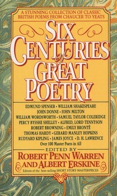 Six Centuries of Great Poetry: A Stunning Collection of Classic British Poems from Chaucer to Yeats 1