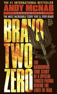 bokomslag Bravo Two Zero: The Harrowing True Story of a Special Forces Patrol Behind the Lines in Iraq