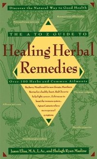 bokomslag The A-Z Guide to Healing Herbal Remedies: Over 100 Herbs and Common Ailments