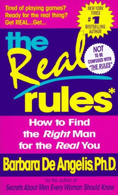 bokomslag The Real Rules: How to Find the Right Man for the Real You