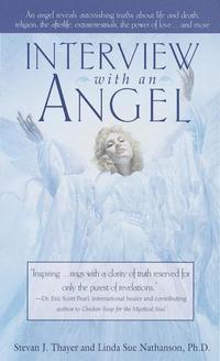 bokomslag Interview with an Angel: An Angel Reveals Astonishing Truths about Life and Death, Religion, the Aferlife, Extraterrestrials, the Power of Love . . .