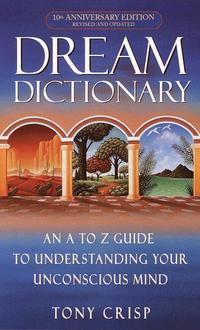 bokomslag Dream Dictionary: An A-To-Z Guide to Understanding Your Unconscious Mind