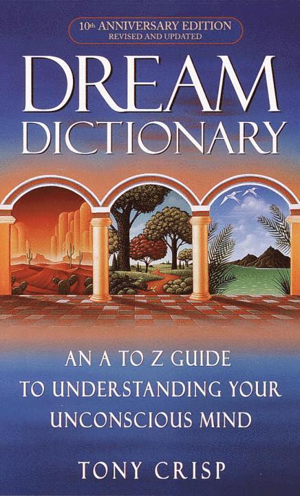 Dream Dictionary: An A-To-Z Guide to Understanding Your Unconscious Mind 1