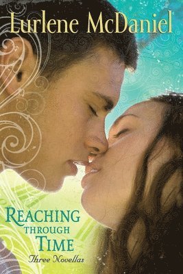 Reaching Through Time: Three Novellas 1