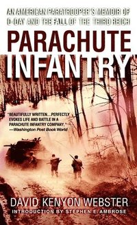 bokomslag Parachute Infantry: An American Paratrooper's Memoir of D-Day and the Fall of the Third Reich