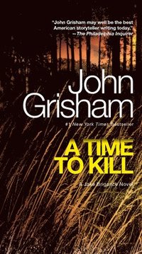 bokomslag A Time to Kill: A Jake Brigance Novel