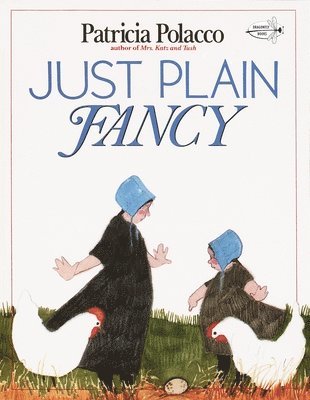 Patricia Polacco - Just Plain Fancy, Häftad