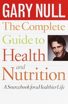 bokomslag The Complete Guide to Health and Nutrition