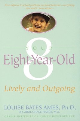 Louise Bates Ames, Carol Chase Haber - Your Eight Year Old: Lively and Outgoing, Häftad