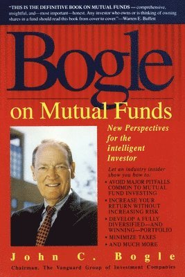 John Bogle - Bogle on Mutual Funds: New Perspectives for the Intelligent Investor, Häftad