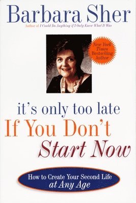 It's Only Too Late If You Don't Start Now 1