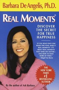 bokomslag Real Moments: Discover the Secret for True Happiness