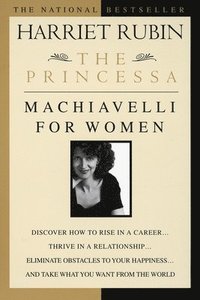 bokomslag The Princessa: Machiavelli for Women