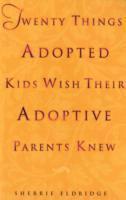 bokomslag Twenty Things Adopted Kids Wish Their Adoptive Parents Knew