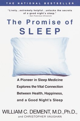 bokomslag The Promise of Sleep: A Pioneer in Sleep Medicine Explores the Vital Connection Between Health, Happiness, and a Good Night's Sleep