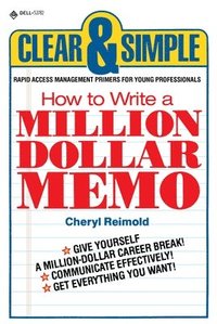 bokomslag How to Write a Million Dollar Memo