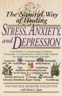 bokomslag Natural Way Of Healing Stress, Anxiety, And Depression