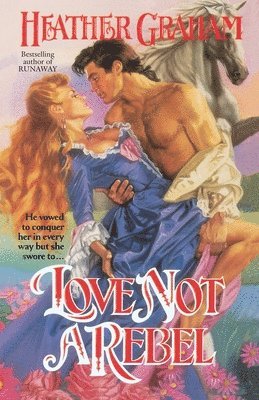Heather Graham - Love Not a Rebel, Häftad
