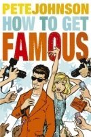 Pete Johnson - How to Get Famous, Häftad