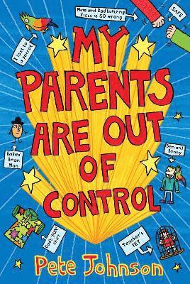 Pete Johnson - My Parents Are Out Of Control, Häftad
