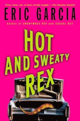 Eric Garcia - Hot and Sweaty Rex, Häftad