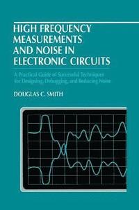 bokomslag High Frequency Measurements and Noise in Electronic Circuits