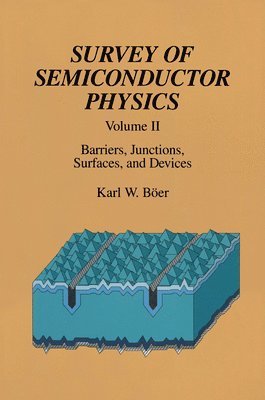 bokomslag Survey of Semiconductor Physics Volume II: Barriers, Junctions, Surfaces, and Devices