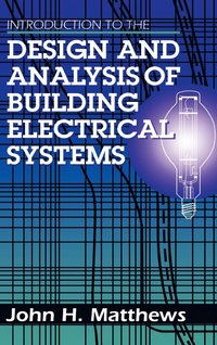 bokomslag Introduction to the Design and Analysis of Building Electrical Systems