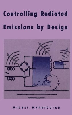 bokomslag Controlling Radiated Emissions by Design: EMI/RFI Reduction