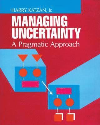 Managing Uncertainty 1