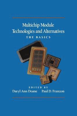 Daryl Ann Doane, Paul Franzon - Multichip Module Technologies and Alternatives: The Basics, Inbunden